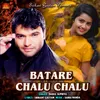 About Batare Chalu Chalu Song