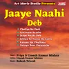 Jaaye Naahi Deb