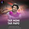 About TAR MOMI TAR PAPO Song