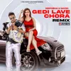 About Gedi Lave Chora Remix Song
