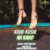 Khud Kushi Na Karo