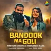 About Bandook Ma Goli Song