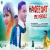 About Haqeeqat Me Dekhlo Song