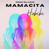 About Mamacita Habibi Song