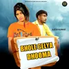 About Bhole Gelya Dhooma Song