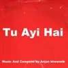 About Tu Ayi Hai Song