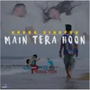 About Main Tera Hoon Song