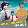 About Ghadi Bhakanti Harul Song