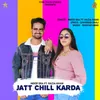 About Jatt Chill Karda Song
