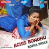 Achis Bondhu Kotha Bhule