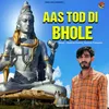 About Aas Tod Di Bhole Song