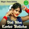 About Didi Biha Korbo Boliche Song