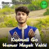 About Kudmali Go Hamar Mayek Vakhi Song