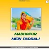Madhopur Mein Padbali