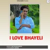I Love Bhayeli