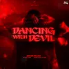 About Dancing With Devil Song