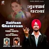 About Zulfaan Ghatavaan Song