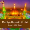 Duniya Hussain Ki Hai