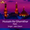 About Hussain Ke Ghamkhar Hai Song