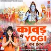 About Kawad Mein Yogi Ka Danka Song