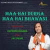 About Maa Hai Durga Maa Hai Bhawani Song