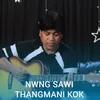 Nwng Sawi Thangmani Kok