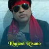 About Khajani Risano Song