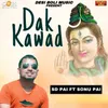 About Dak Kawad Song
