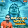 About Kalyug Me Satyug Song