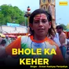 About Bhole Ka Kehar Song