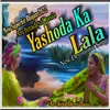 About Yashoda Ka lala Song