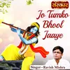 About Jo Tumko Bhool Jaaye Song