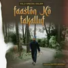 About Faaslon Ko Takalluf Song