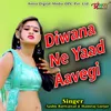 About Diwana Ne Yaad Aavegi Song