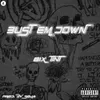 About BUST EM DOWN Song