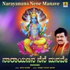 About Naarayanana Nene Manave Song