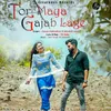 About Tor Maya Gajab Lage Song