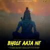 Bhole Aaja Ne