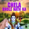 About Chela Bholenath Ka Song