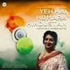 About Yeh Hai Humara Hindustan Song