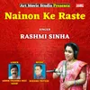 About Nainon Ke Raste Song