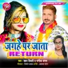 About Jagahe Par Jata Return Song