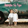 About Bachpan Ka Pyar Song