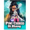 Pini Chhod Di Bhang