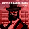 Spy for school