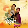 About Rola Pe Gaya Song