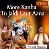 More Kanha Tu Jaldi Laut Aana