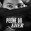 About Peene Do Zeher Song