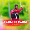 About RANGI BE RANGI Song