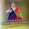 About SUN SUN GOD BHARA JOGANIYA MATA Song